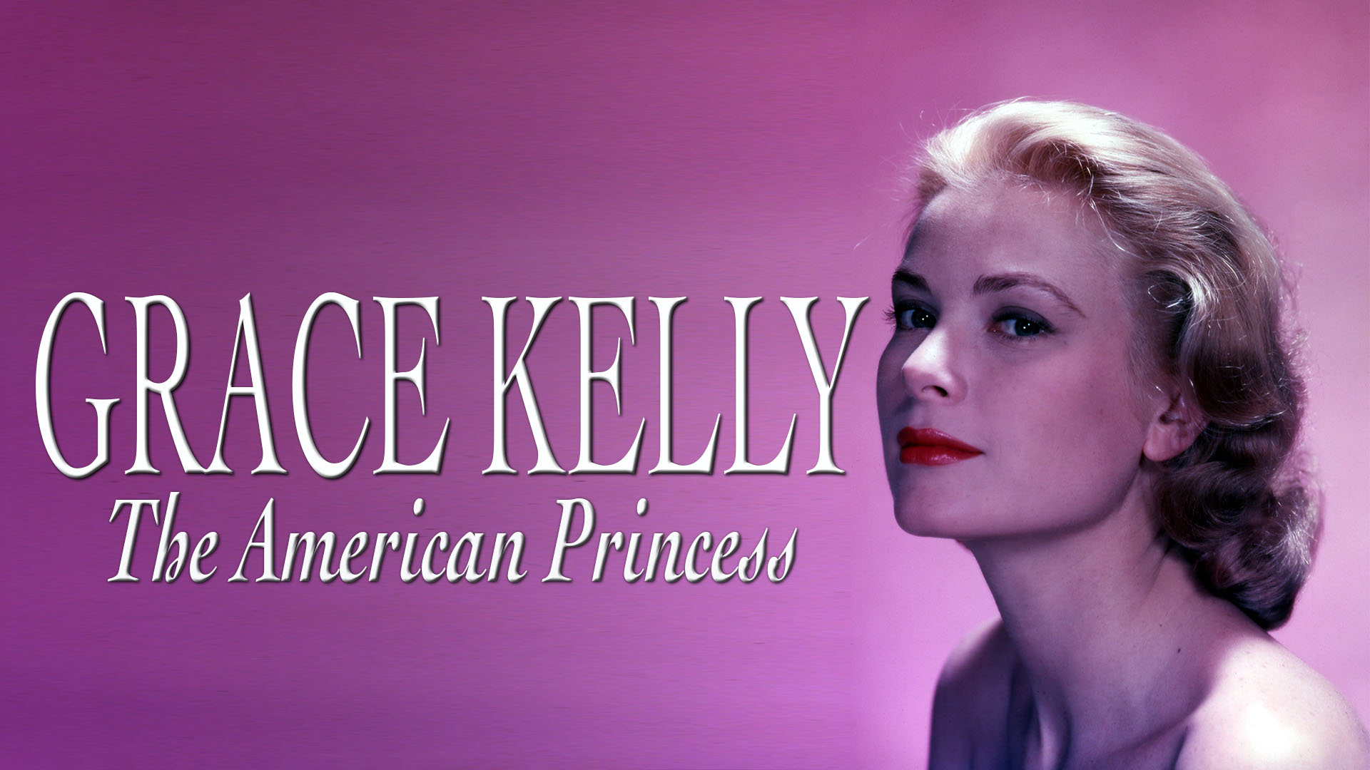 [Hollywood Collection: Grace Kelly: The American Princess]