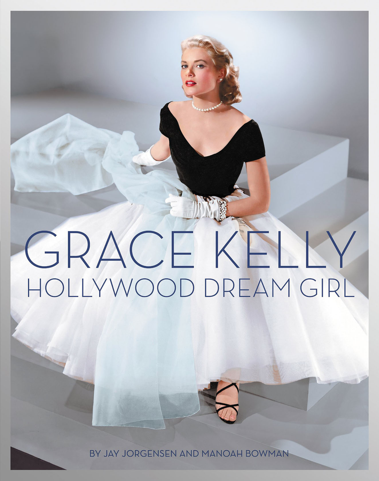 Grace Kelly: Hollywood Dream Girl